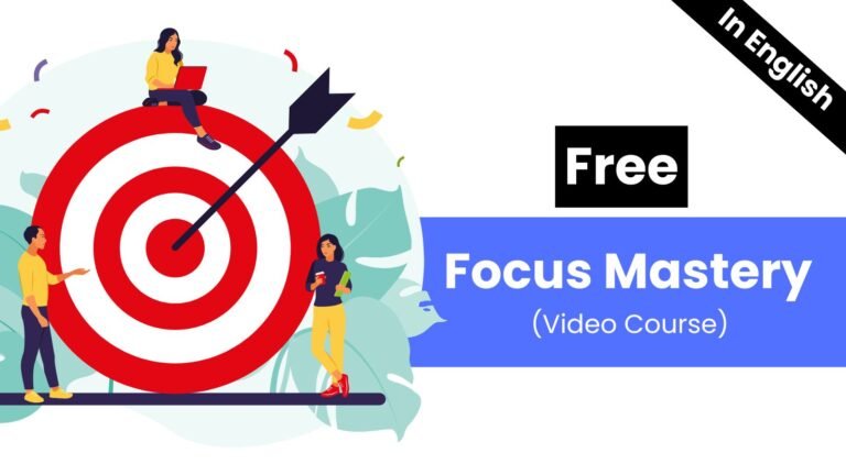 Focus Mastery (Video Course in English) – For Free